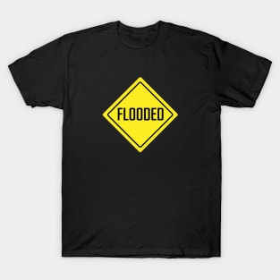 Flooded Warning Sign T-Shirt